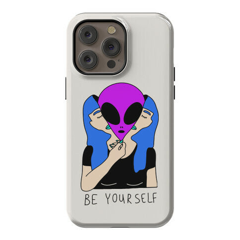 Be Yourself Alien Phone Case